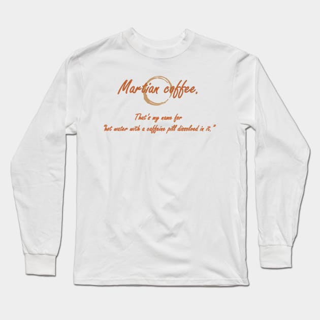 Martian Coffee Long Sleeve T-Shirt by Galitoosh